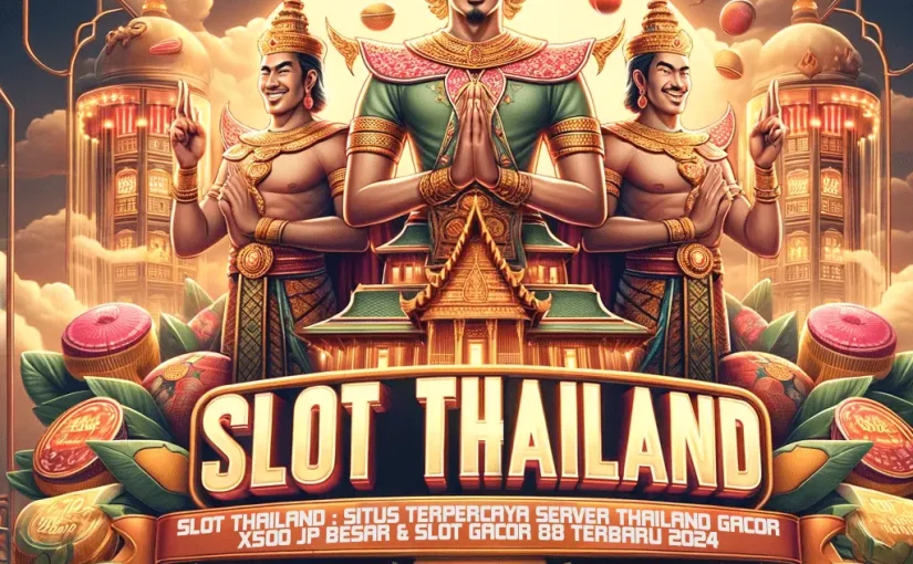 Menang Jackpot Gacor Setiap Hari di Situs Slot Thailand yang Terpercaya